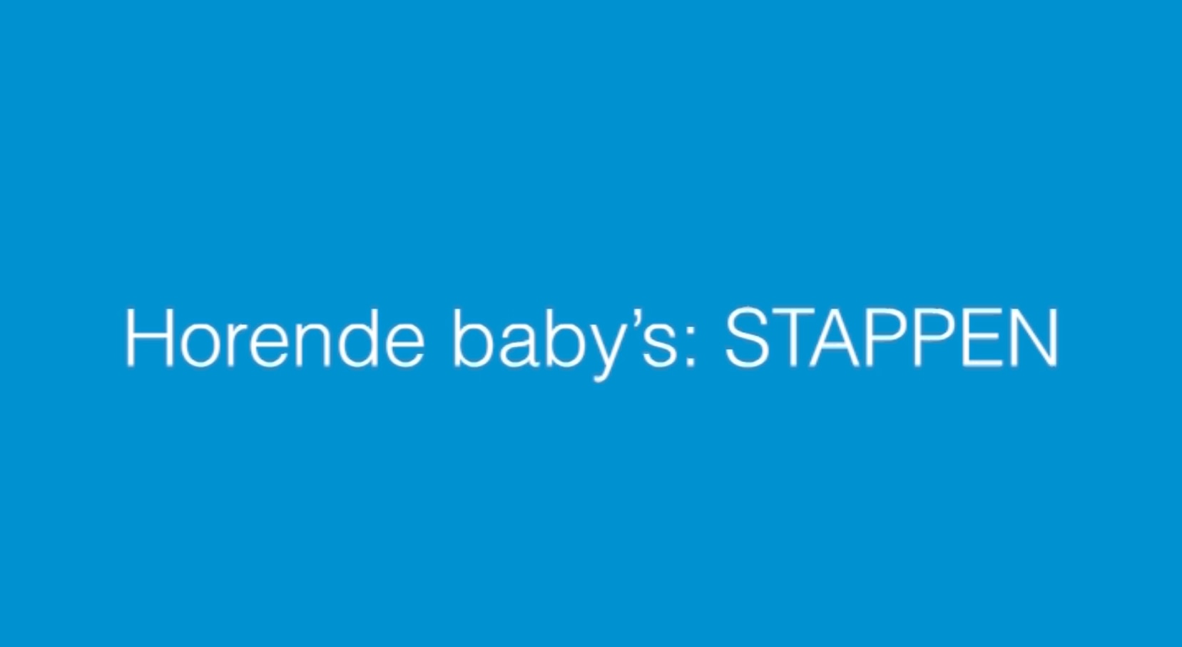 STEPS - van horen tot praten - video 2:  Horende baby's - STAPPEN
